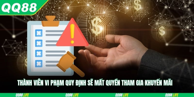 Thành viên vi phạm quy định sẽ mất quyền tham gia khuyến mãi